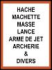 zzz_Hache, Machette, Masse, Lance, Arme de Jet, Archerie & Divers