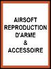 zzz_AirSoft Reproduction d'Arme & Accessoire