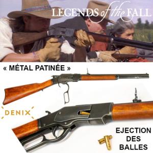 LÉGENDES D'AUTOMNE (LEGENDS OF THE FALL) - REPLIQUE FUSIL WINCHESTER 1873 AVEC EJECTION DE BALLES + 3 CARTOUCHES (REPRODUCTION VERSION "PATINÉE" DENIX)
